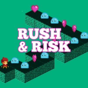 Rush and Risk